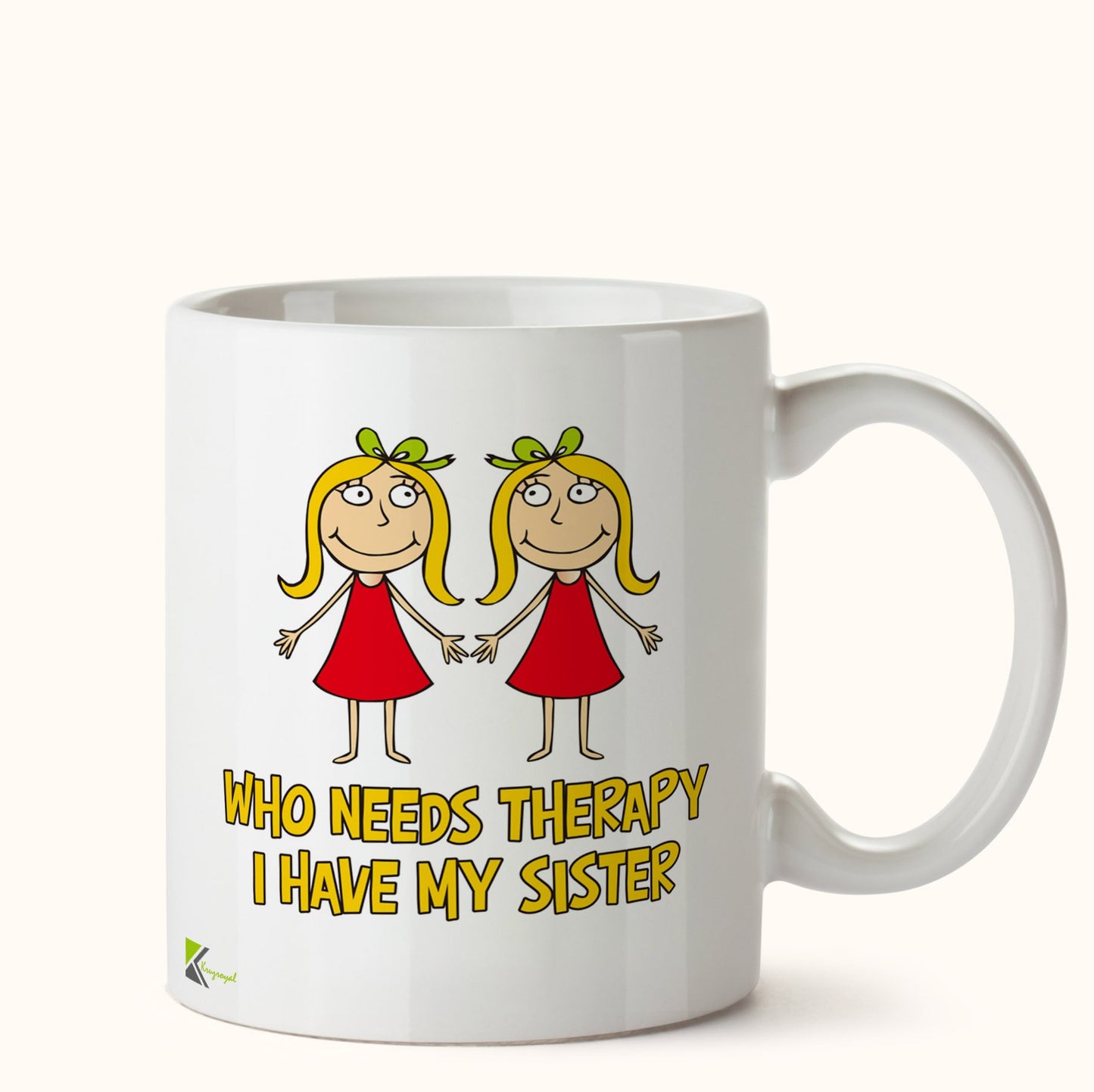 Kruzroyal DZ421 Who Needs Therapy, i Have My Sister Funny Novelty Great Gift Idea Coffee Tea Mug
