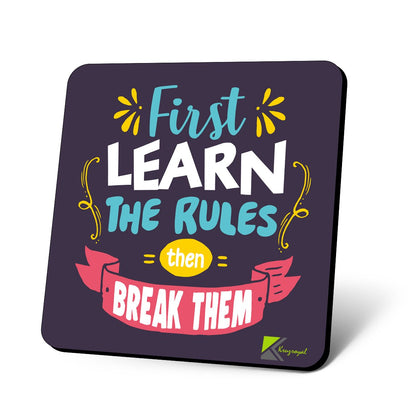 CS682 First Learn The Rules Then Break Them Novelty Funny Coffee Tea Drink Gift Glossy MDF Wooden Coaster