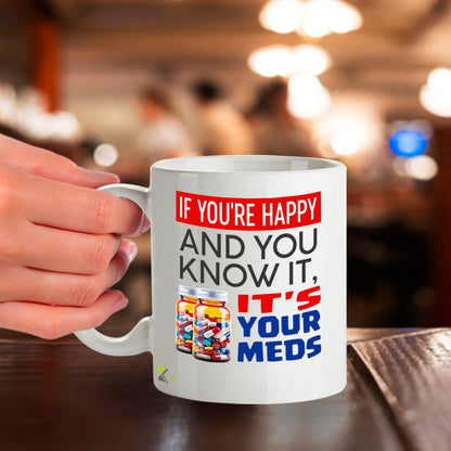 Kruzroyal DZ957 Funny Sarcastic Coffee Mug - If You're Happy & You Know It's Your Meds - Witty Novelty Gag Gift for Coworkers, Boss, Employee - 11oz White Ceramic