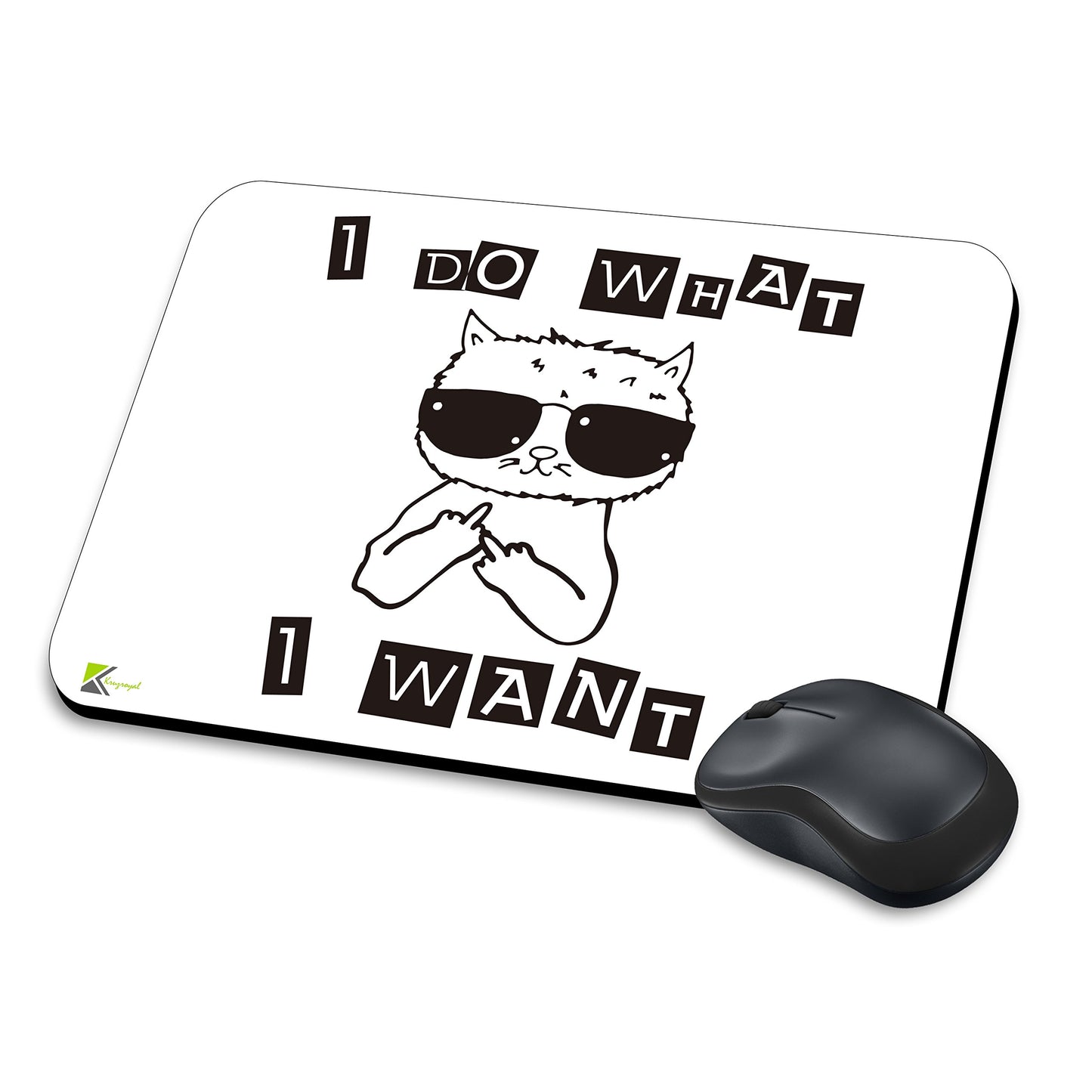 MM084 - I Do What I Want Funny Novelty Gift Mousemat/MousePad Anti Slip Laptop Computer PC Mouse Mat