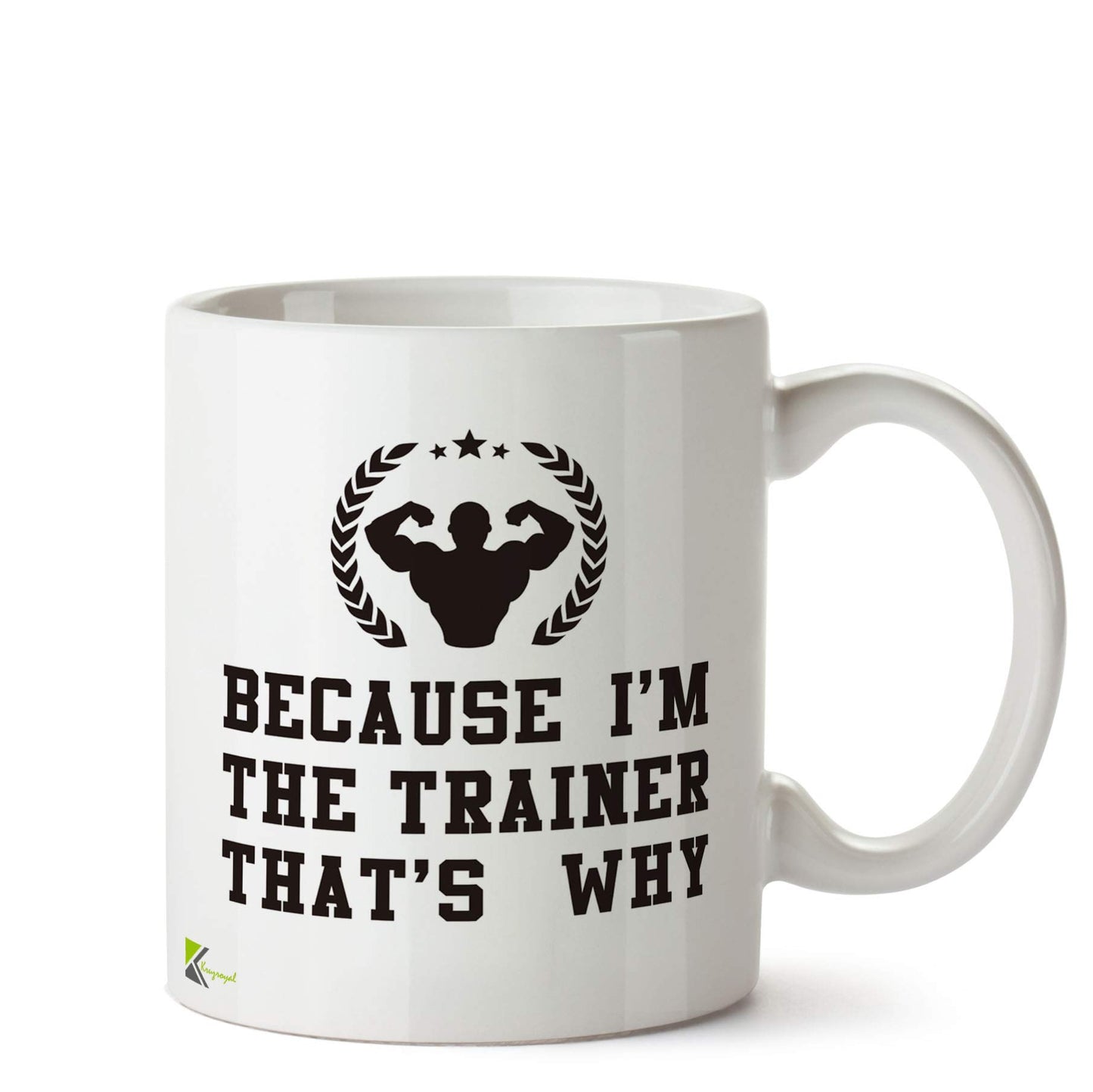 Kruzroyal Because I'm The Trainer Funny Mug | Humorous Ceramic Coffee Tea Cup Gift for Trainers, Coaches & Mentors | Novelty Present for Boss, Instructor