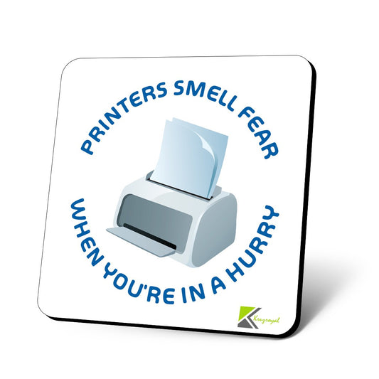 CS619 Printers Smell Fear When You're in a Hurry Novelty Funny Coffee Tea Drink Gift Glossy MDF Wooden Coaster