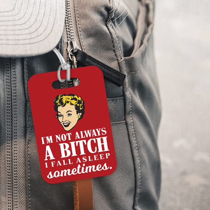 LT108 I'm Not Always A Bit*h I Fall Asleep Sometimes Novelty Funny Unique Designer Gift Glossy Plastic Suitcase Luggage Tag