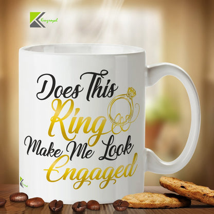 Kruzroyal DZ259 Does This Ring Make Me Look Engaged Funny Novelty Great Gift Idea Coffee Tea Mug