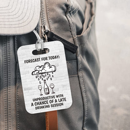 LT297 Forecast for Today: Unproductive with a Chance of a Late Drinking Session Novelty Funny Unique Designer Gift Glossy Plastic Suitcase Luggage Tag