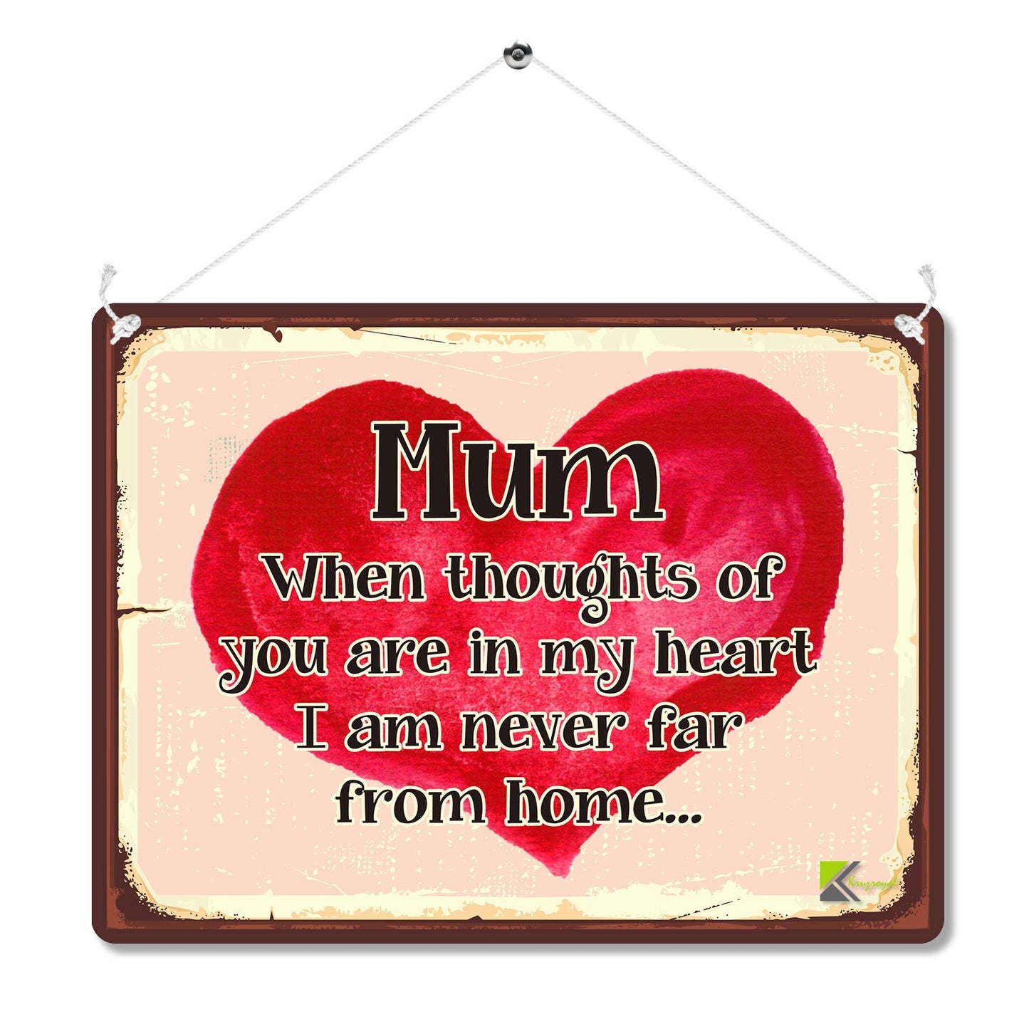 Kruzroyal MP128 MUM : When thoughts of you are in my heart i am never far from home Funny Novelty Retro Vintage Metal Wall Sign Plaque 20cm x 15cm