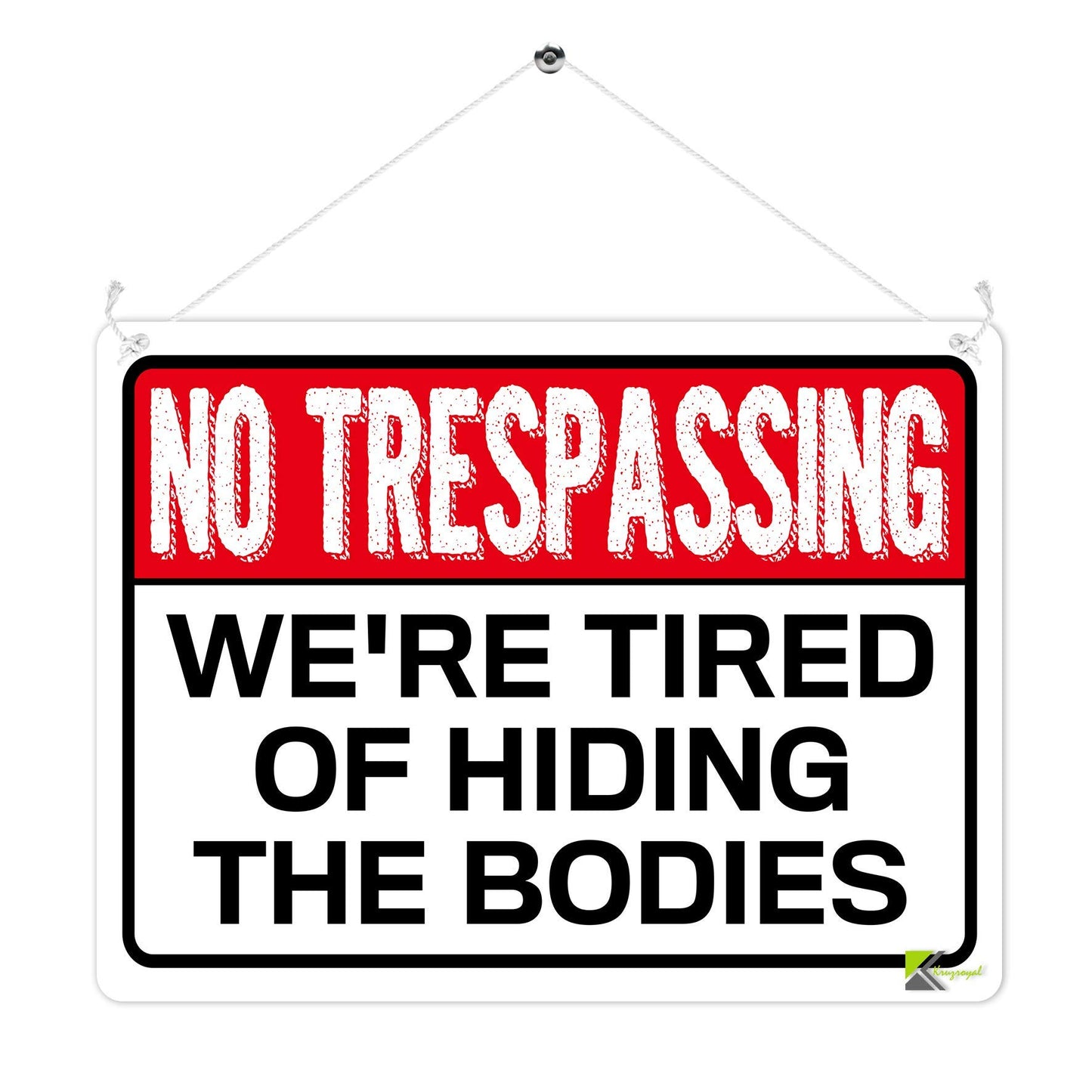 Kruzroyal MP352 NO TRESPASSING. We're tired of hiding the bodies. Funny Novelty Retro Vintage Metal Wall Sign Plaque 20cm x 15cm