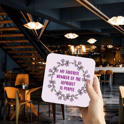 CS655 My Favorite Number of The Alphabet is Purple Novelty Funny Coffee Tea Drink Gift Glossy MDF Wooden Coaster