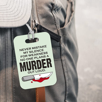 LT002 Never Mistake My Silence for Weakness no one Plans a Murder Outloud Novelty Funny Unique Designer Gift Glossy Plastic Suitcase Luggage Tag