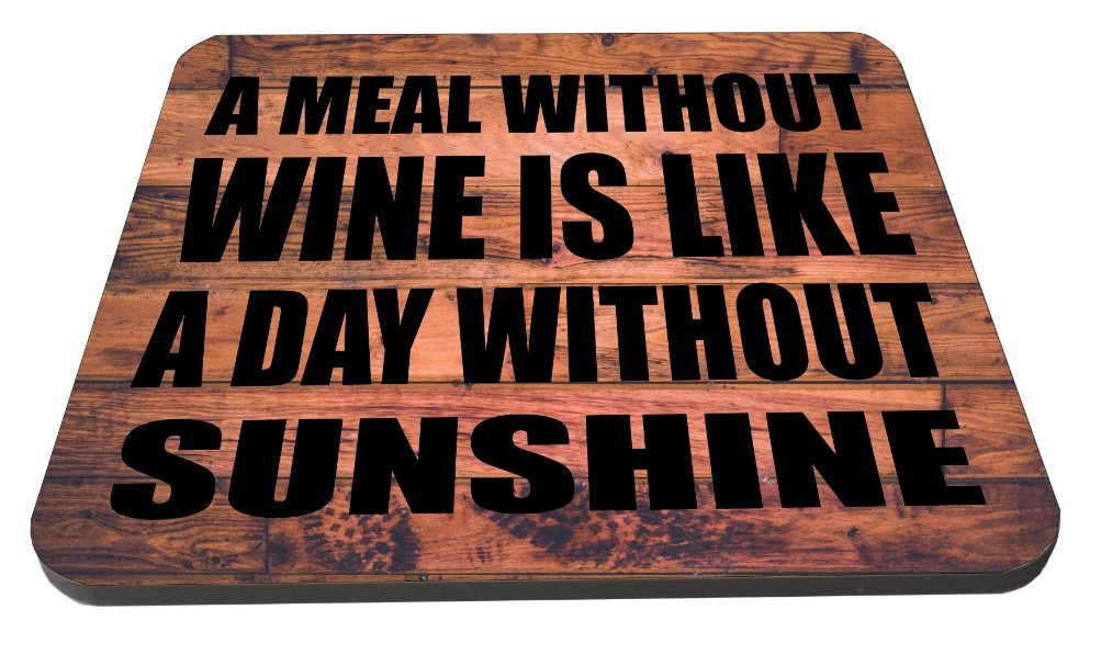 A Meal Without Wine Is Like A Day Without Sunshine Wooden Coaster