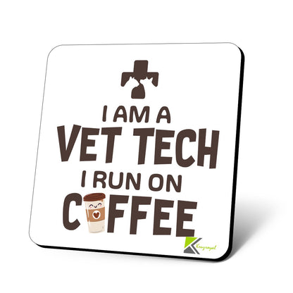 CS797 I am a Vet tech, i Run on Coffee Novelty Funny Coffee Tea Drink Gift Glossy MDF Wooden Coaster