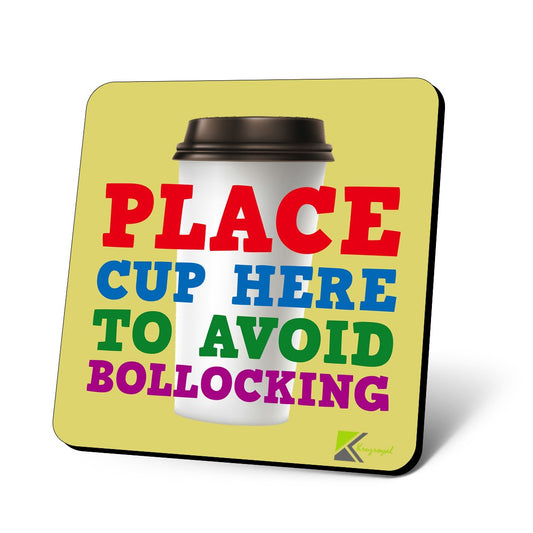 CS897 Place Cup here to Avoid bollock*ng Novelty Funny Coffee Tea Drink Gift Glossy MDF Wooden Coaster