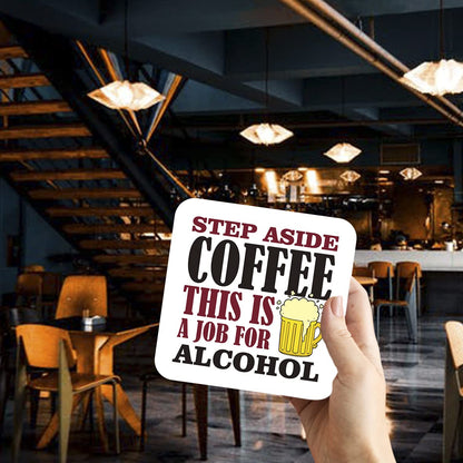 CS530 Step Aside Coffee This is a Job for Alcohol Novelty Funny Coffee Tea Drink Gift Glossy MDF Wooden Coaster