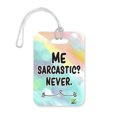 LT229 ME Sarcastic? Never. Novelty Funny Unique Designer Gift Glossy Plastic Suitcase Luggage Tag