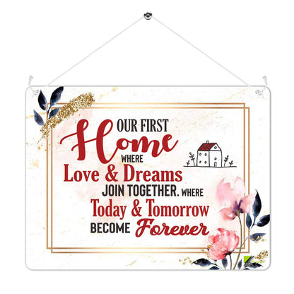 Kruzroyal MP496 Our first home where love & dreams join together. Where today & tomorrow become forever. Funny Novelty Retro Vintage Metal Wall Sign Plaque 20cm x 15cm