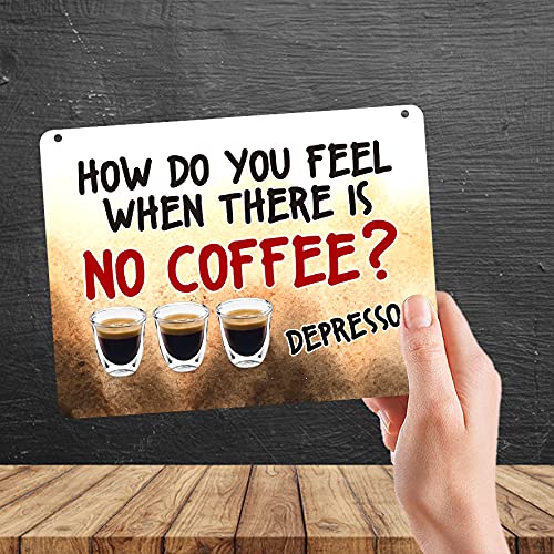 Kruzroyal MP379 How do you feel,When there is No Coffee?,Depresso. Funny Novelty Retro Vintage Metal Wall Sign Plaque 20cm x 15cm