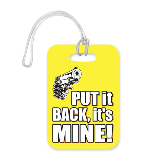 LT009 Put it Back, It's Mine! Novelty Funny Unique Designer Gift Glossy Plastic Suitcase Luggage Tag
