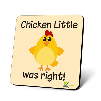 CS636 Chicken Little was Right! Novelty Funny Coffee Tea Drink Gift Glossy MDF Wooden Coaster