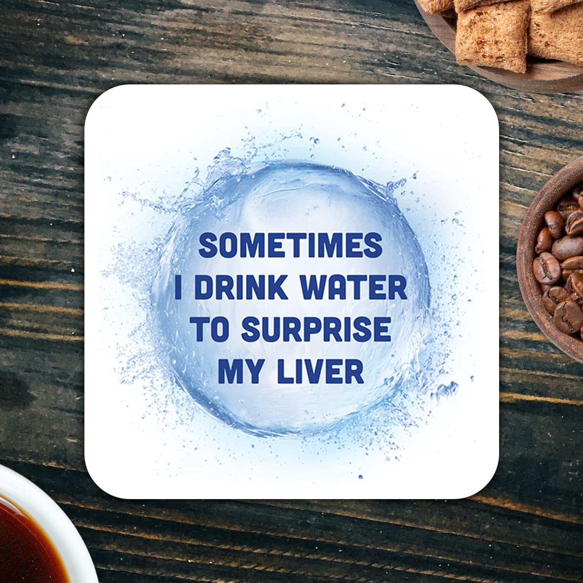 CS728 Sometimes i Drink Water to Surprise My Liver Novelty Funny Coffee Tea Drink Gift Glossy MDF Wooden Coaster