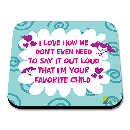 CS258 I Love How we Don't Even Need to say it Out Loud That I'm Your Favourite Child Novelty Funny Coffee Tea Drink Gift Glossy MDF Wooden Coaster