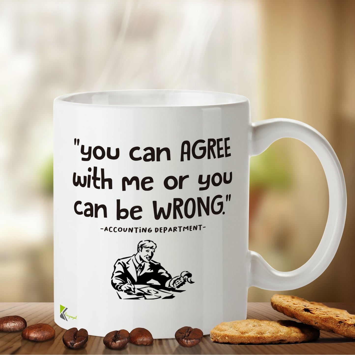 Kruzroyal DZ439 You can Agree with me or You can be Wrong - Accounting Department Funny Novelty Great Gift Idea Coffee Tea Mug