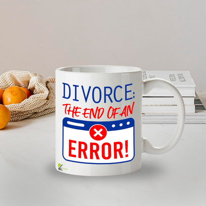 Divorce Gift Mug End of an Error | Funny Newly Divorced Gift for Women Men | 11oz Ceramic Coffee Cup | Divorce Party