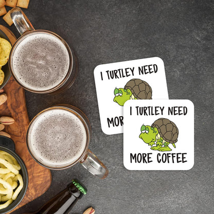 CS705 I Turtley Need More Coffee Novelty Funny Coffee Tea Drink Gift Glossy MDF Wooden Coaster