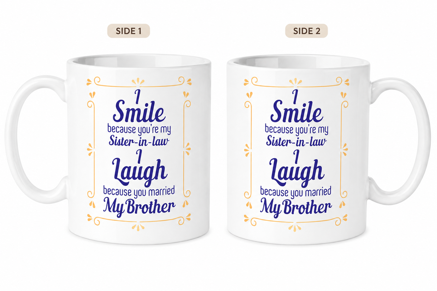Kruzroyal Funny Sister-in-Law Mug, I Smile Because You're My Sister-in-Law, i Laugh Because You Married My Brother Novelty Gift for Her, Birthday & Christmas, White Ceramic, 11 oz