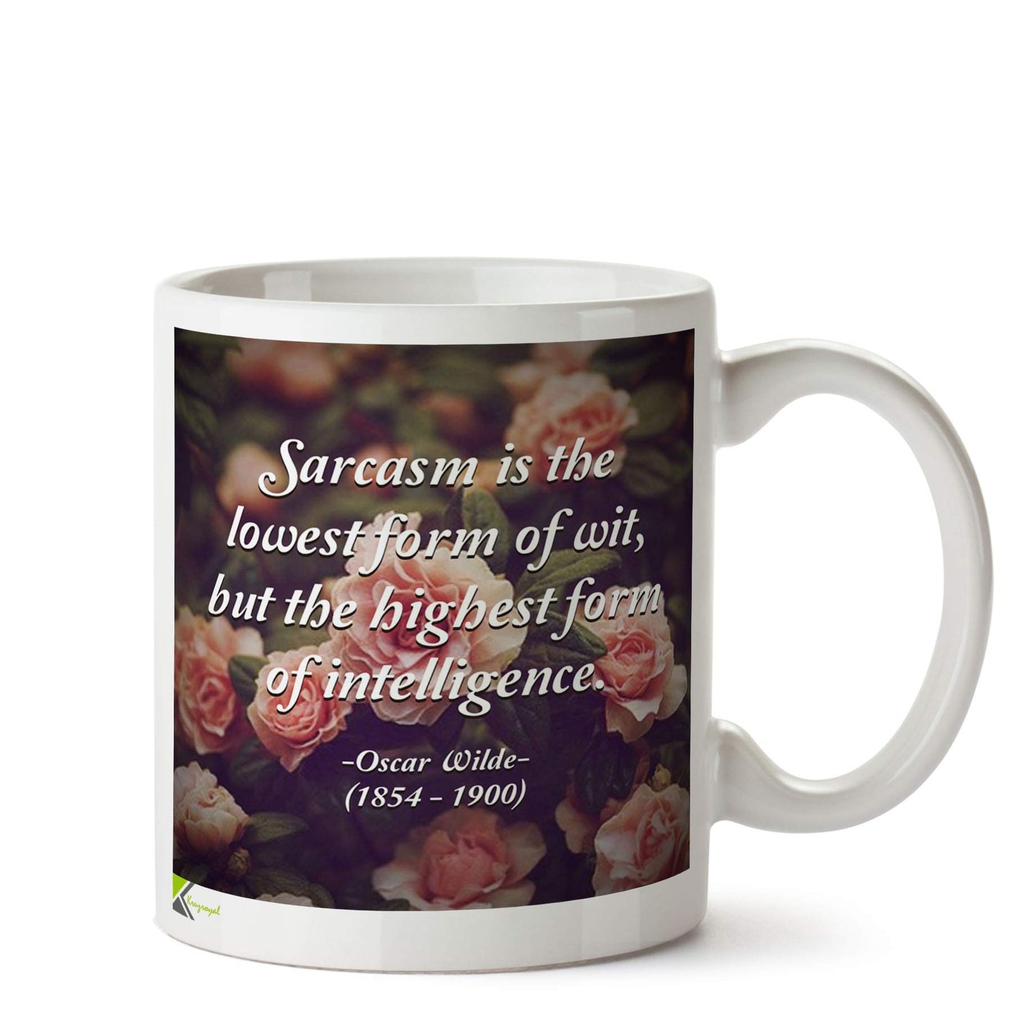 Kruzroyal DZ571 Sarcasm is The Lowest Form of wit, but The Highest Form of Intelligence. - Oscar Wilde (1854-1900) Funny Novelty Great Gift Idea Coffee Tea Ceramic Mug