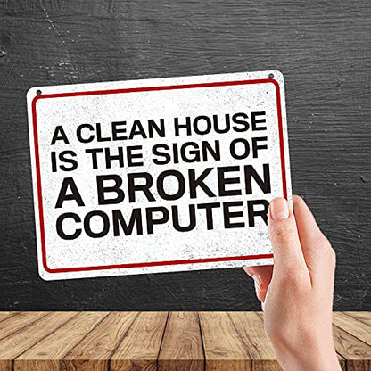 Kruzroyal MP418 A clean house is the sign of a broken computer Funny Novelty Retro Vintage Metal Wall Sign Plaque 20cm x 15cm