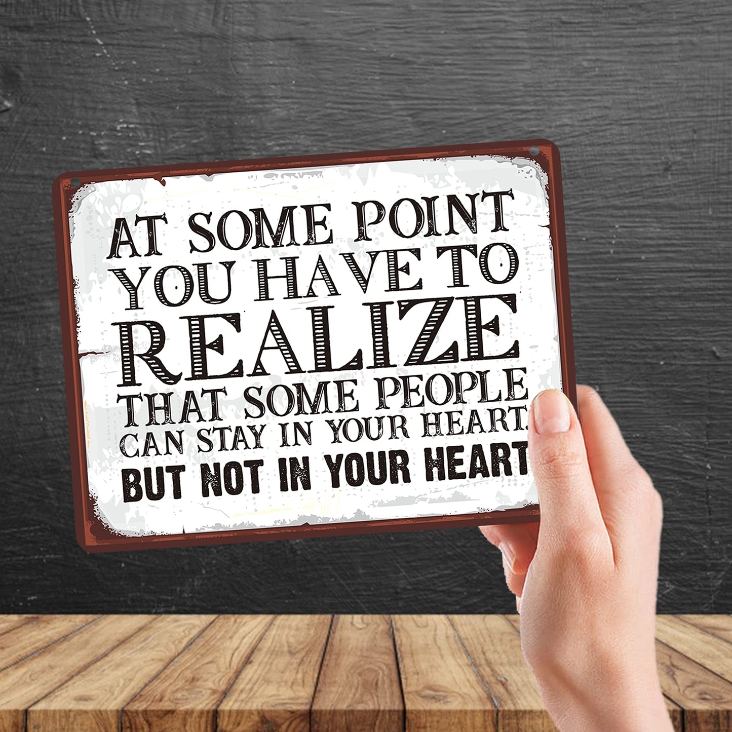 Kruzroyal MP183 At some point you have to realize that some people can stay in your heart, but not in your heart Funny Novelty Retro Vintage Metal Wall Sign Plaque 20cm x 15cm