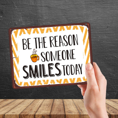Kruzroyal MP178 Be the reason someone smiles today Funny Novelty Retro Vintage Metal Wall Sign Plaque 20cm x 15cm