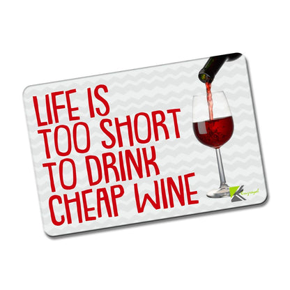 Kruzroyal FM105 Life is too short to drink cheap wine Novelty Funny Gift Idea Glossy Rectangle Metal Fridge Magnet