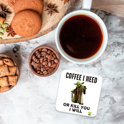 CS097 Coffee i need or kill you i will Novelty Funny Coffee Tea Drink Gift Glossy MDF Wooden Coaster Humorous Geek Gift for Colleague, Men, Women - Secret Santa, Birthday Present