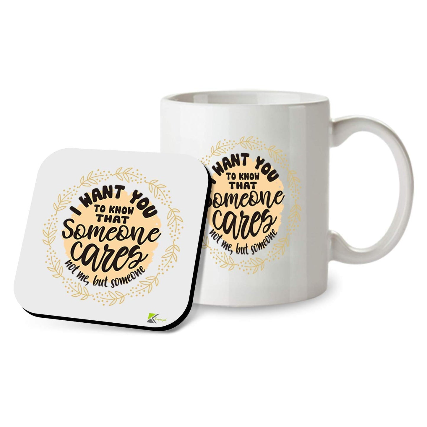 Kruzroyal SM010 I Want You to Know That Someone Cares, not me, but Someone - 11 OZ Mug & Matching Coaster Set