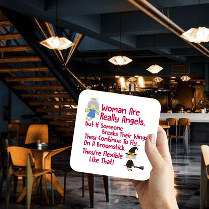 CS567 Woman are Really Angels, They Continue to Fly on a Broomstick, They're Flexible Like That! Novelty Funny Coffee Tea Drink Gift Glossy MDF Wooden Coaster for Women Her Friend Mum Colleague