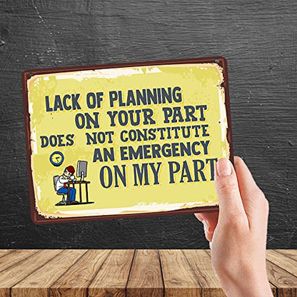 Kruzroyal Lack Of Planning Funny Office Metal Wall Sign, Novelty Retro Vintage Art Plaque Gift for Coworker Boss Colleague, 20x15cm
