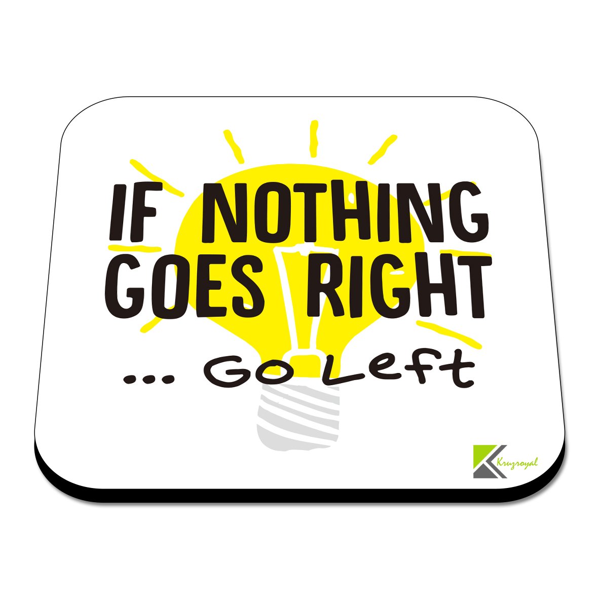 CS457 If Nothing goes Right ... go Left Novelty Funny Coffee Tea Drink Gift Glossy MDF Wooden Coaster