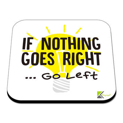 CS457 If Nothing goes Right ... go Left Novelty Funny Coffee Tea Drink Gift Glossy MDF Wooden Coaster