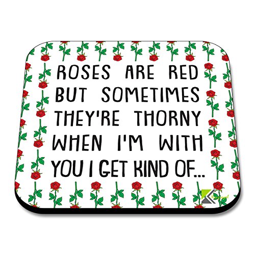 CS138 Roses are red, but Sometimes They're Thorny. When I'm with You i get Kind of / Valentine's Day Gift Novelty Funny Coffee Tea Drink Gift Glossy MDF Wooden Coaster