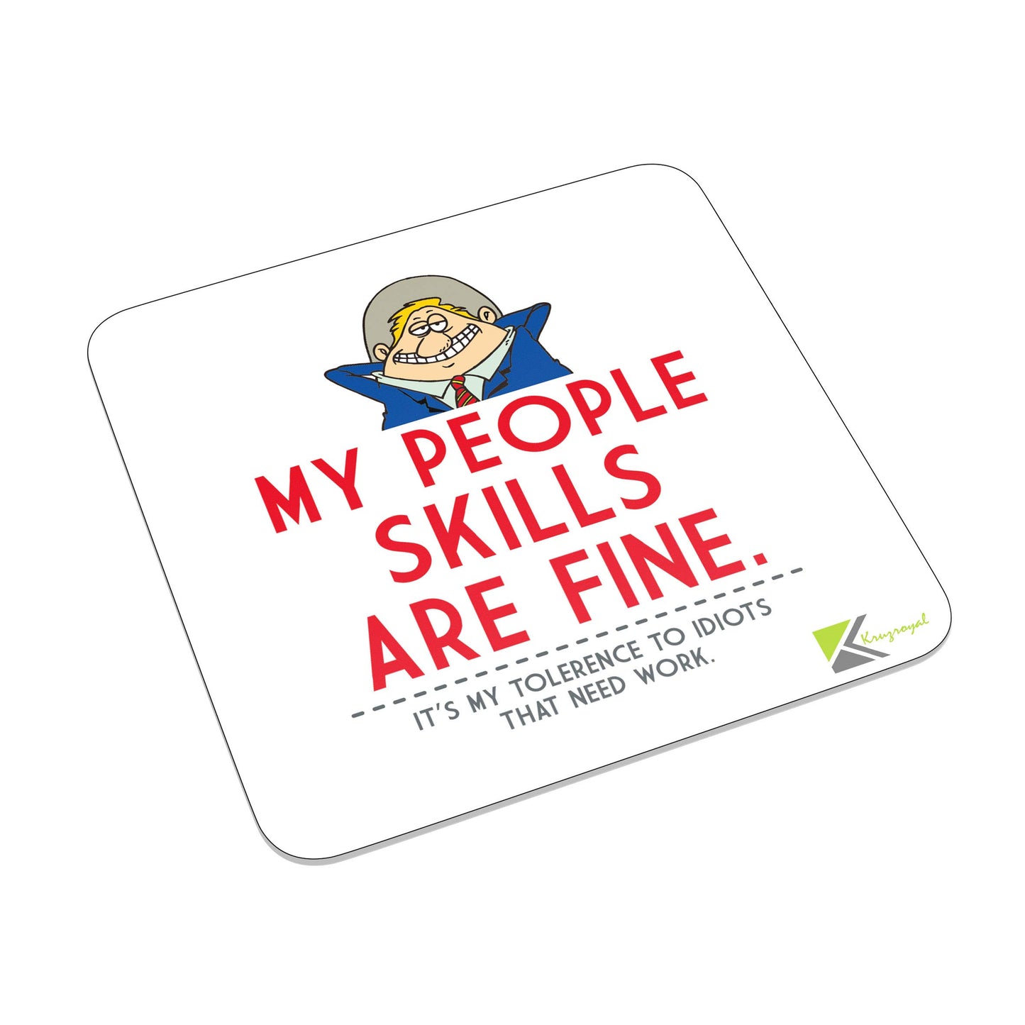 FM042 My people skills are fine. It's my tolerence to idiots that need work Novelty Funny Idea Glossy Metal Square Fridge Magnet